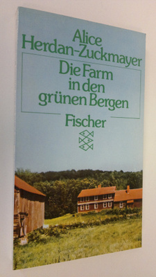 Alice Herdan-Zuckmayer : Die Farm in den grunen Bergen