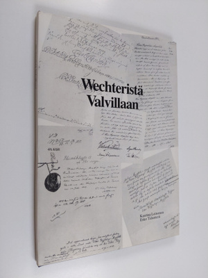 Kaarina Leinonen ym. : Wechteristä Valvillaan - Suomen te...