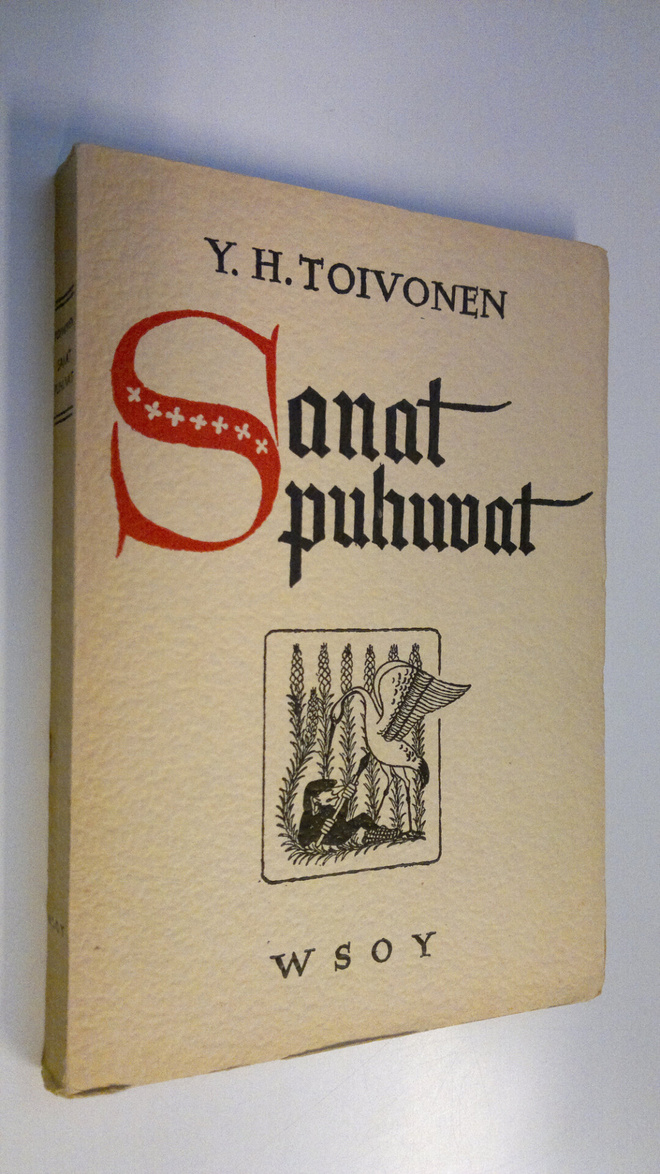 Y. H. Toivonen : Sanat puhuvat : muutamien sanojen ja kuv...