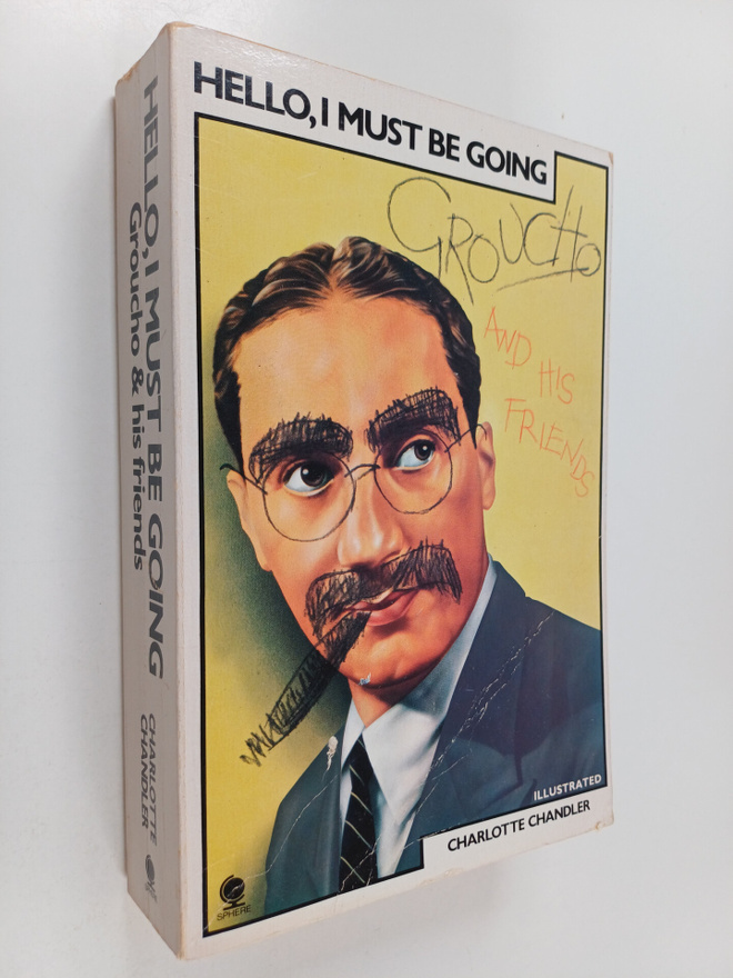 Charlotte Chandler : Hello, I Must Be Going : Groucho and...