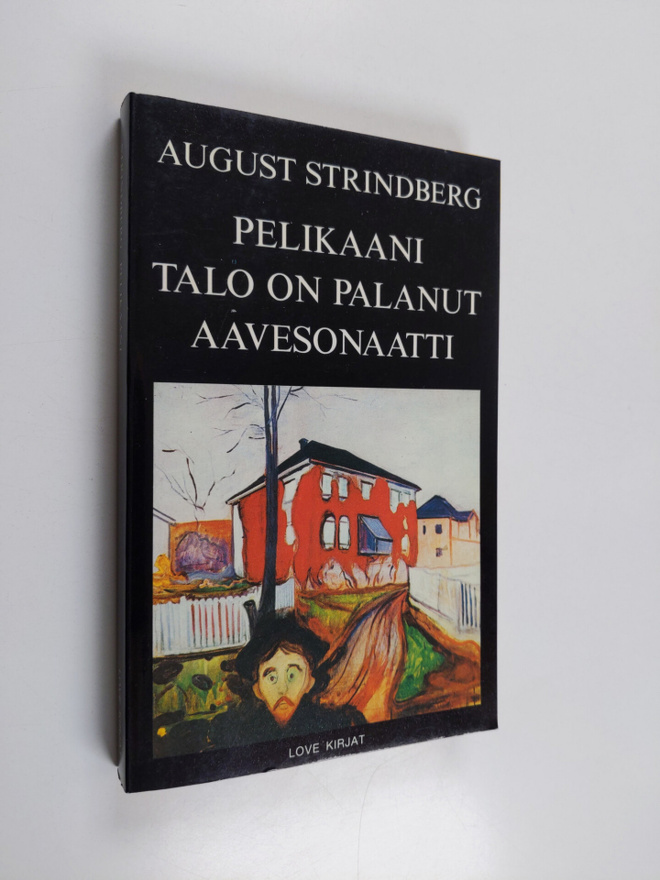 August Strindberg : Pelikaani ; Talo on palanut ; Aaveson...