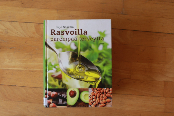 Pirjo Saarnia  Rasvoilla parempaa terveyttä