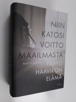 Martti Anhava : Niin katosi voitto maailmasta : Paavo Haa...