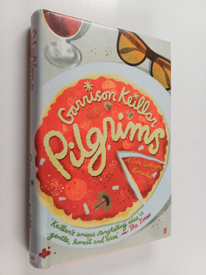 Garrison Keillor : Pilgrims : a Lake Wobegon romance