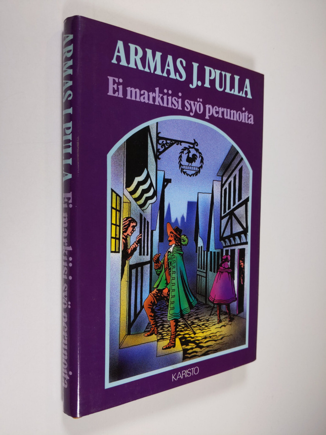 Armas J. Pulla : Ei markiisi syö perunoita : historiallin...