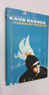 Kaur Kender : Itsenäisyyspäivä, eli, Lätinää ajasta, kun ...