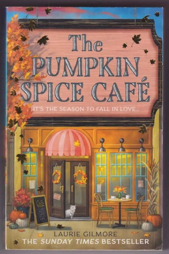 Laurie Gilmore: The Pumpkin Spice Café