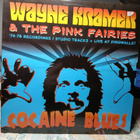 Wayne Kramer & The Pink Fairies – Cocaine Blues - pikkukuva 1