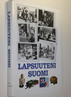 Jouni Kallioniemi : Lapsuuteni Suomi : Suomi 100 vuotta