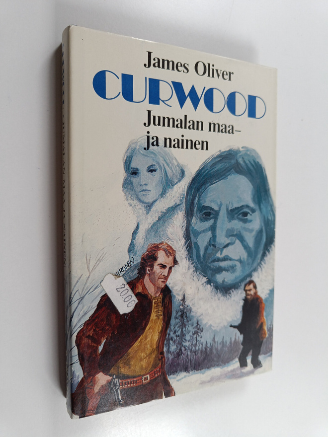 James Oliver Curwood : Jumalan maa - ja nainen