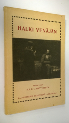 H. I. F. C. Matthiesen : Halki Venäjän : venäjän kansa ja...