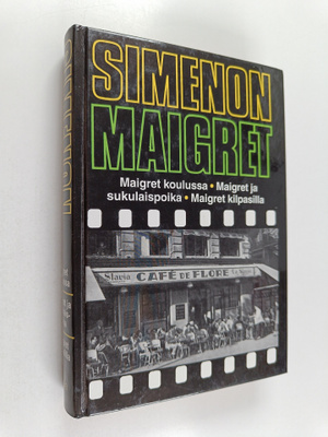 Georges Simenon : Maigret koulussa ; Maigret ja sukulaisp...