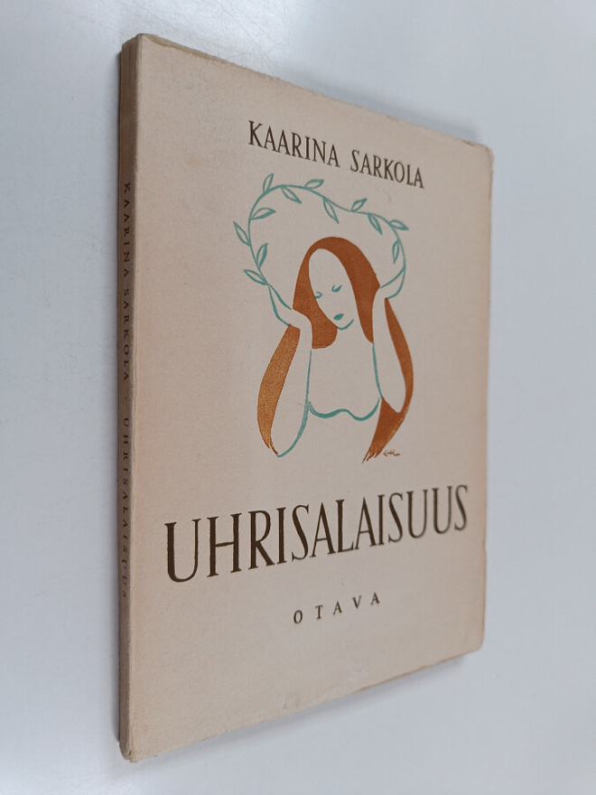Kaarina Sarkola : Uhrisalaisuus : runoja