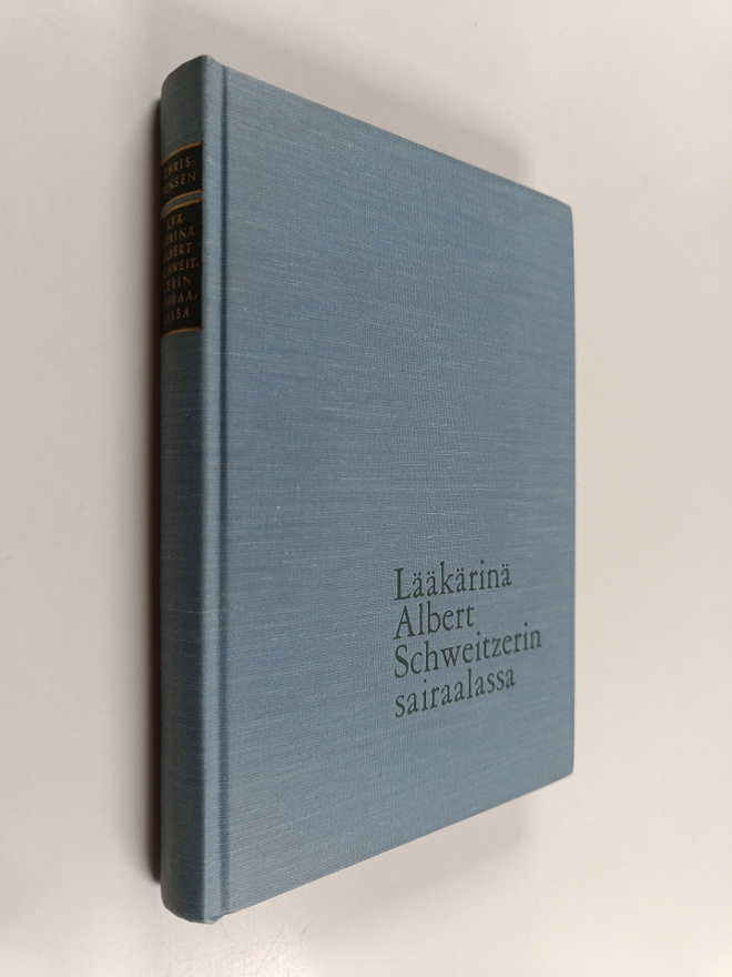 Östergaard Christensen L : Lääkärinä Albert Schweitzerin ...