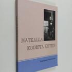 Leila (toim.) Lehtiranta : Matkalla kodista kotiin : sota... - pikkukuva 1