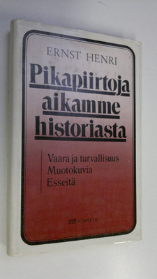 Ernst Henri : Pikapiirtoja aikamme historiasta