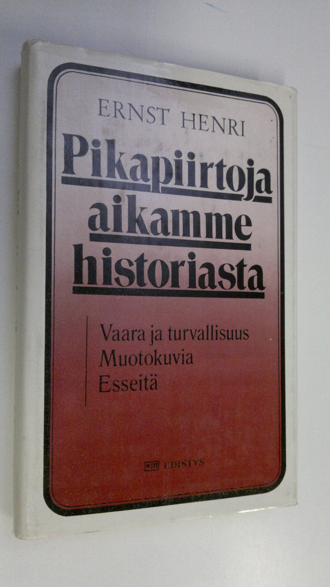 Ernst Henri : Pikapiirtoja aikamme historiasta