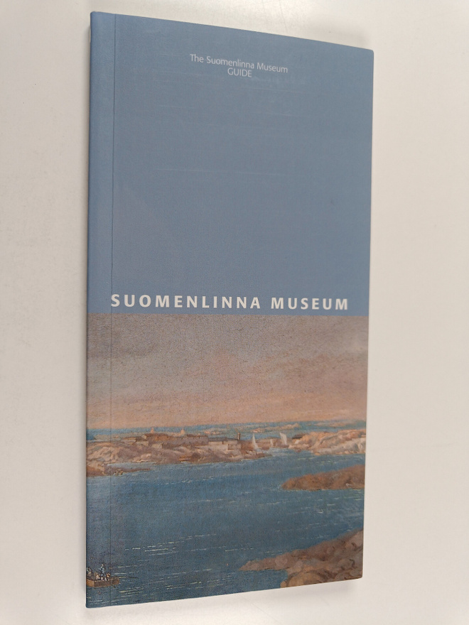 Liisa Eerikäinen : The Suomenlinna museum : guide
