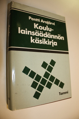 Pentti Arajärvi : Koululainsäädännön käsikirja