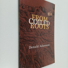 Donald Adamson : From coiled roots (signeerattu, tekijän ... - pikkukuva 1