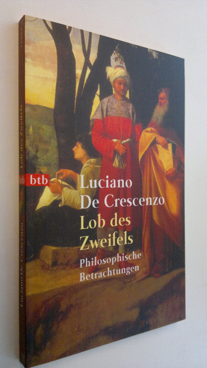 Luciano De Grescenzo : Lob des Zweifels : Philosophische ...