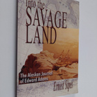 Edward Adams ym. : Into the Savage Land : The Alaskan Jou... - pikkukuva 1
