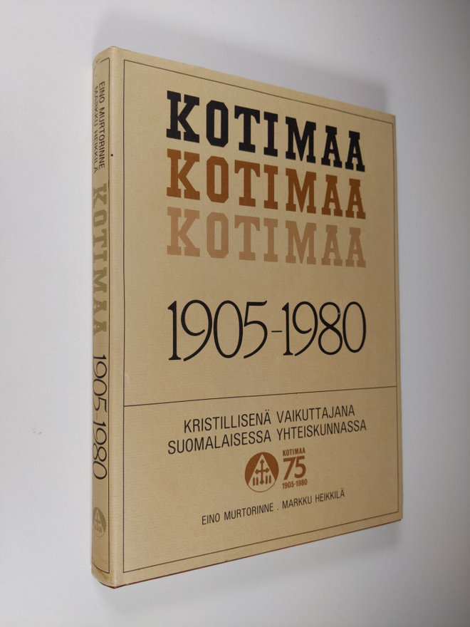 Eino ym. Murtorinne : Kotimaa 1905-1980 : routavuosien kr...