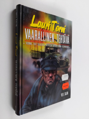 Veli Salin : Lauri Törni : vaarallinen tehtävä