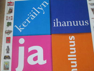 Keräilyn ihanuus ja kurjuus