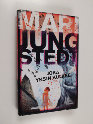 Mari Jungstedt : Joka yksin kulkee