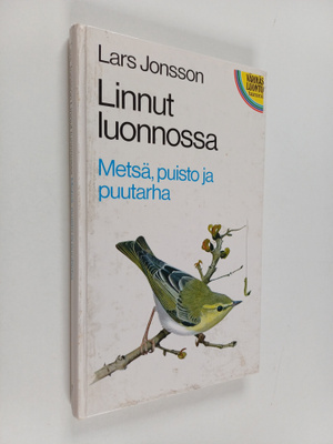 Lars Jonsson : Linnut luonnossa : Metsä, puisto ja puutarha