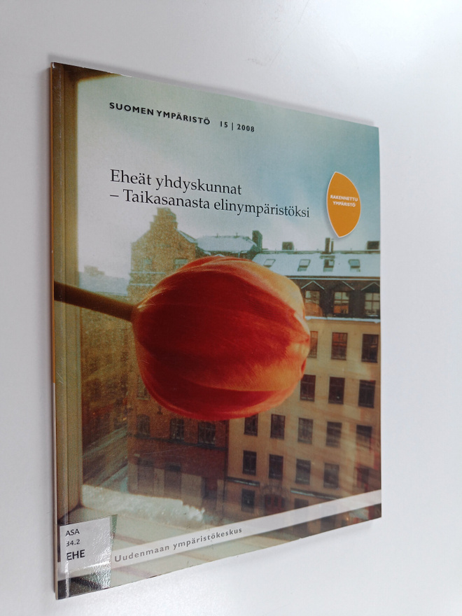 Eheät yhdyskunnat : taikasanasta elinympäristöksi