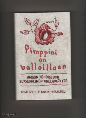 [Kettu, Katja]: Pimppini on valloillaan, WSOY 2012, skp., K4