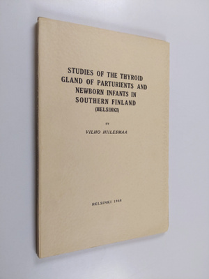 Vilho Hillesmaa : Studies of the thyroid gland of parturi...