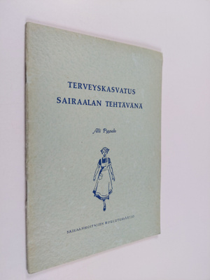 Alli Pyysalo : Terveyskasvatus sairaalan tehtävänä