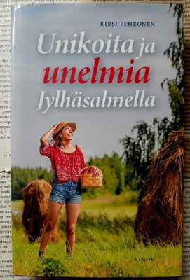Kirsi Pehkonen - Unikoita ja unelmia Jylhäsalmella (sid.)