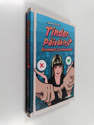 Sanna Kiiski : Tinder-päiväkirja, 3 - Eronneet ja karanneet