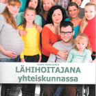 Sirpa Pursiainen: LÄHIHOITAJANA YHTEISKUNNASSA (4-5.p. 2016) - pikkukuva 1