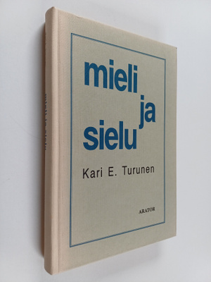 Kari E. Turunen : Mieli ja sielu