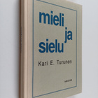 Kari E. Turunen : Mieli ja sielu - pikkukuva 1
