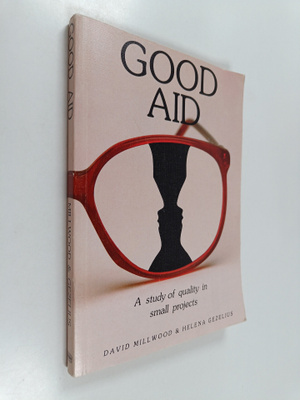 David Millwood ym. : Good Aid - A Study of Quality in Sma...