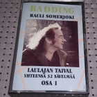 BADDING RAULI SOMERJOKI LAULAJAN TAIVAL OSA 1 C-KASETTI - pikkukuva 1