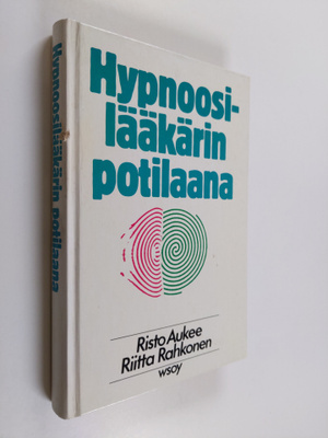 Risto Aukee : Hypnoosilääkärin potilaana