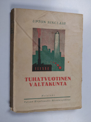 Upton Sinclair : Tuhatvuotinen valtakunta : kertomus vuod...