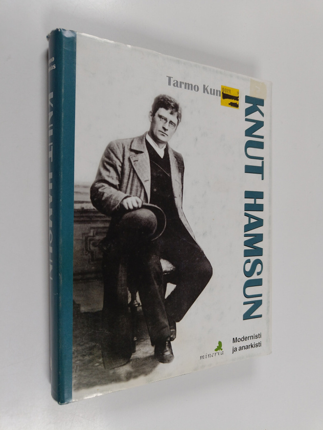 Tarmo Kunnas : Knut Hamsun : modernisti ja anarkisti