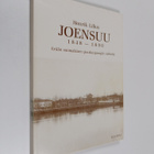 Henrik Lilius : Joensuu 1848-1890: Kuvaosa: erään suomala... - pikkukuva 1