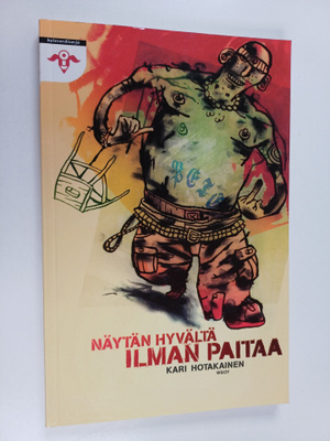 Kari Hotakainen : Näytän hyvältä ilman paitaa
