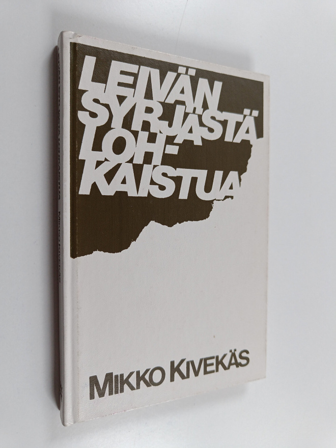 Mikko Kivekäs : Leivän syrjästä lohkaistua