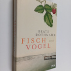 Beate Rothmaier : Fischvogel : Roman - pikkukuva 1