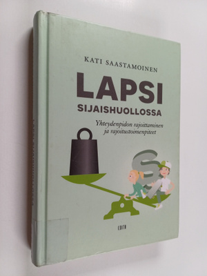 Kati Saastamoinen : Lapsi sijaishuollossa - yhteydenpidon...